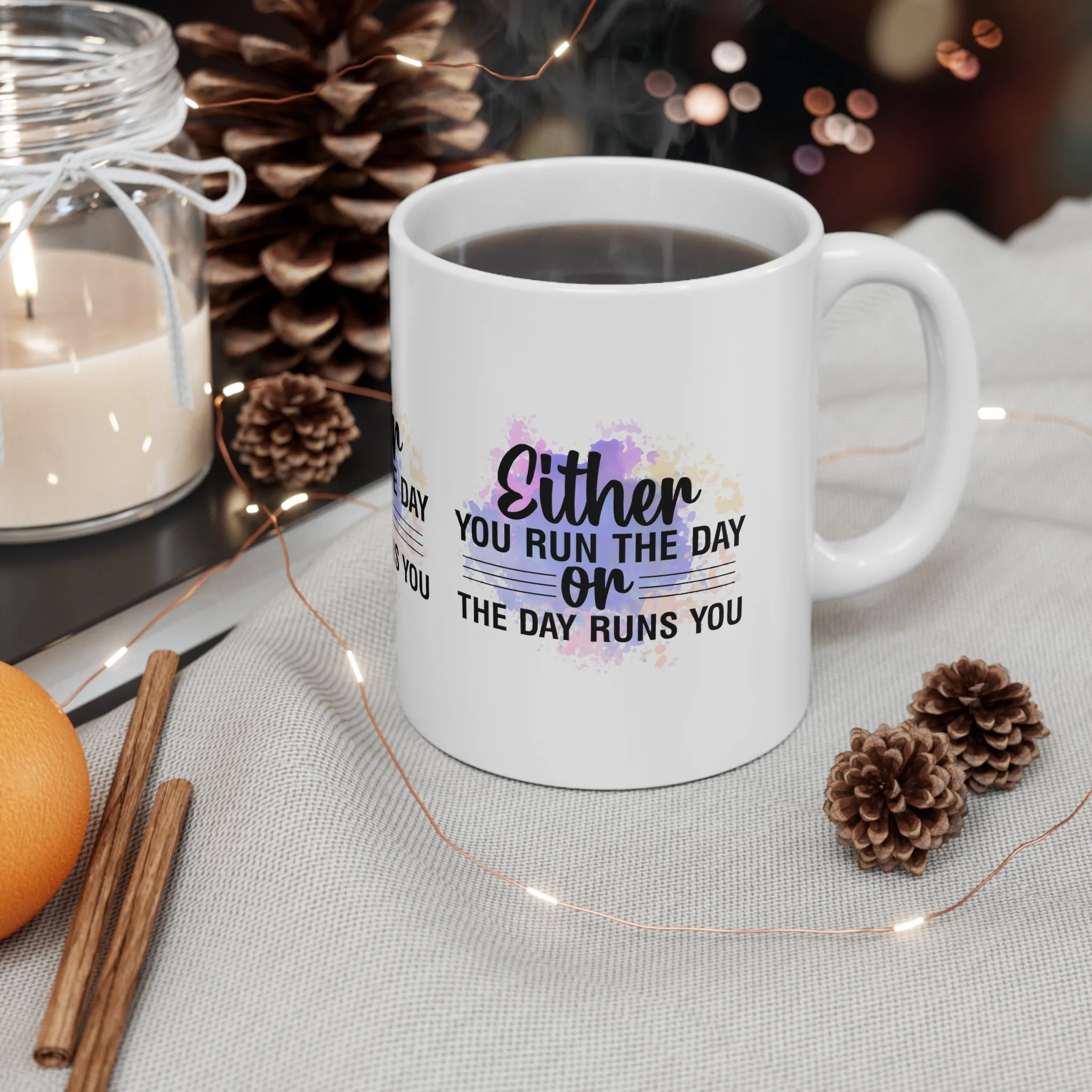 "Either You Run the Day or the Day Runs You" Mug - Mugscity23™️ Free Shipping