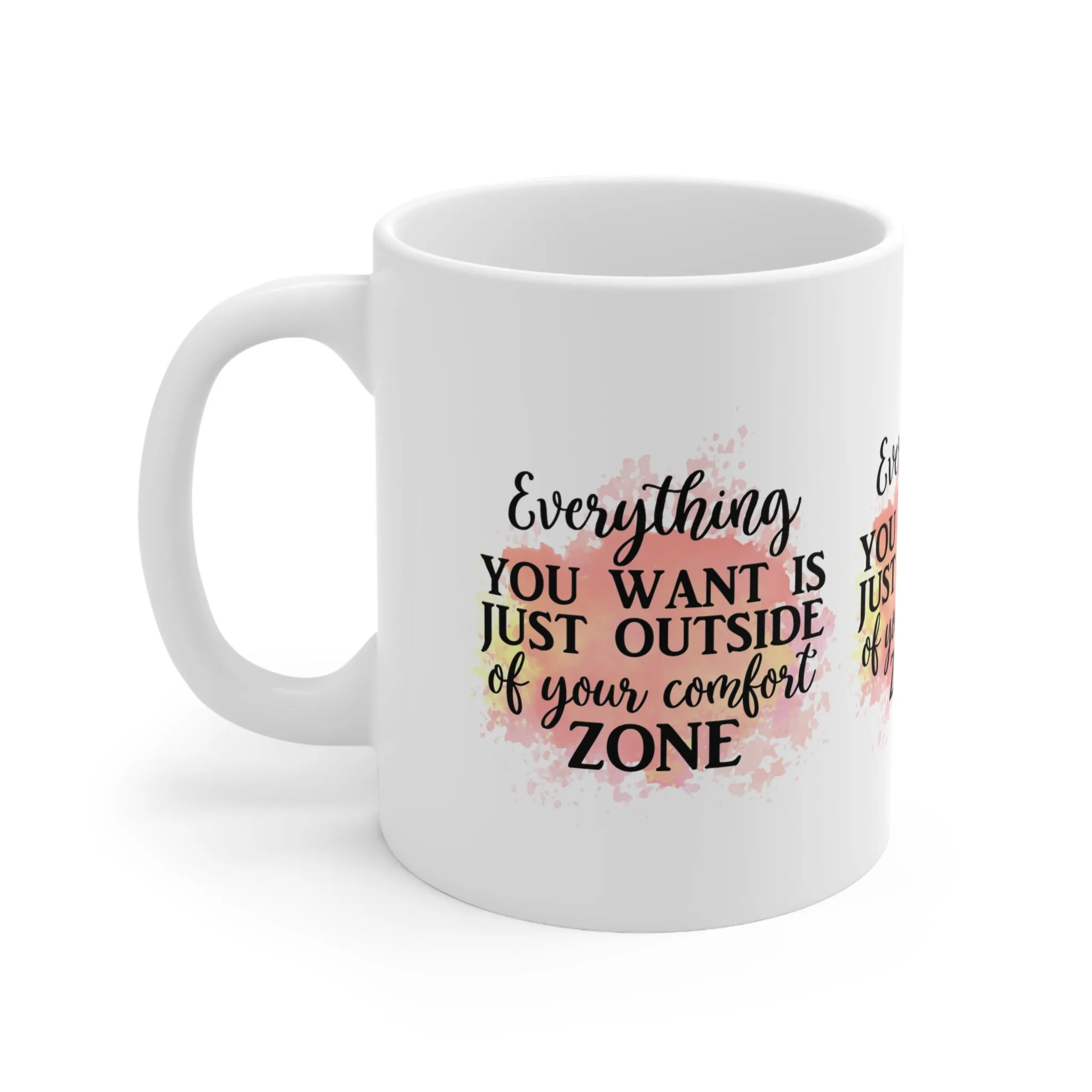 "EVERYTHING YOU WANT is Just Outside of your Comfort Zone" MUG - MUGSCITY23™️ Free Shipping