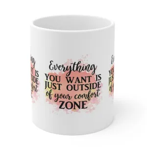 "EVERYTHING YOU WANT is Just Outside of your Comfort Zone" MUG - MUGSCITY23™️ Free Shipping